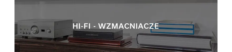 HI-FI - WZMACNIACZE