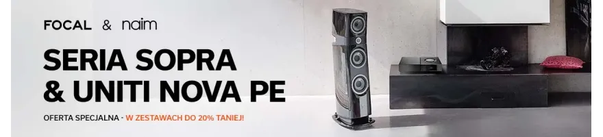 Focal Sopra + Naim Uniti Nova PE – High-end zestawy stereo